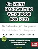 The Print Handwriting Workbook for Kids: Improve your Penmanship with 101 Interesting Science Facts
